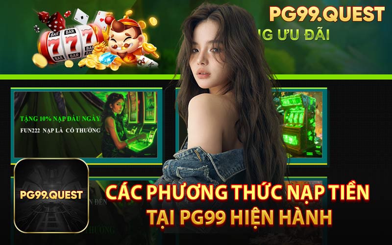 Các Phương Thức Nạp Tiền Tại PG99 Hiện Hành