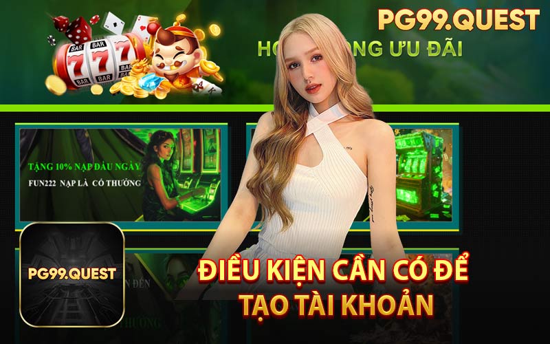 Điều Kiện Cần Có Để Tạo Tài Khoản